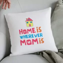 Home = Mom Pillow
