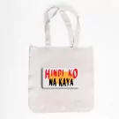 Hindi ko na kaya tote bag - default