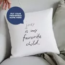 My Favorite Child Pillow - Standard