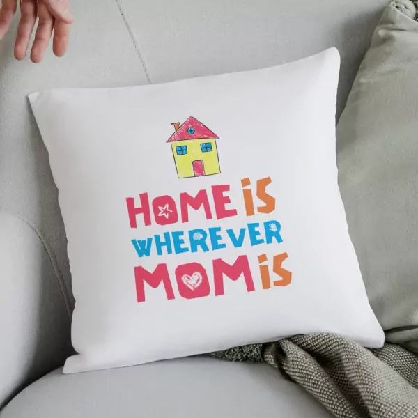 Home = Mom Pillow - Standard