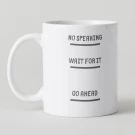 White mug with black text: "NO SPEAKING", "WAIT FOR IT", "GO AHEAD".
