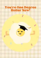 Fried egg with graduation cap and buff arms, with "You're One Degree Hotter Now!" text.