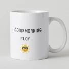 White mug with "GOOD MORNING PLOY" and a smiling sun with sunglasses.