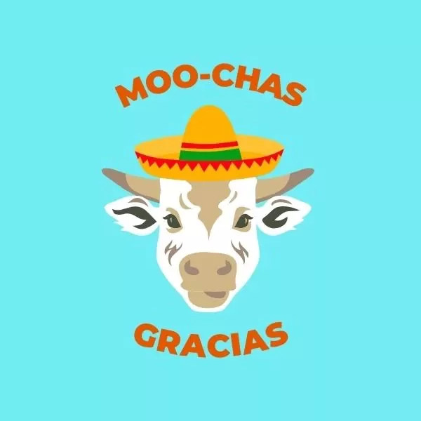 Cartoon cow wearing a sombrero and the words "Moo-chas Gracias" on a light blue background.