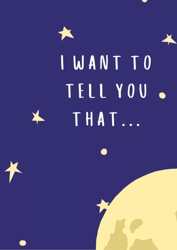 Illustration of a blue night sky with yellow stars, dots, and a large moon. Text reads, "I WANT TO TELL YOU THAT...".