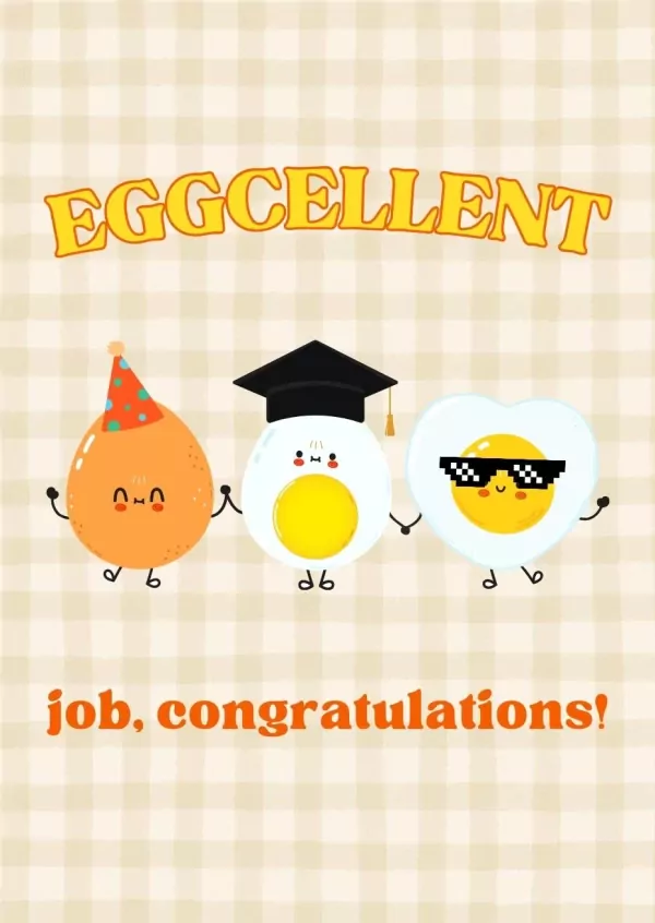 Cute cartoon eggs with "Eggcellent Job, Congratulations!" text.