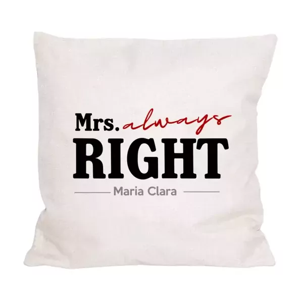 White pillow with "Mrs. always RIGHT" and "Maria Clara" printed in black and red text.
