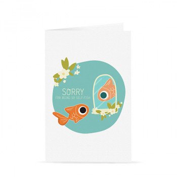 Thiệp Sorry For Being So Self-Fish01.jpeg