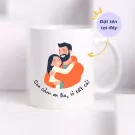 Mug with illustration of a father and daughter hugging, with Vietnamese text "Con cảm ơn Ba, vì tất cả".