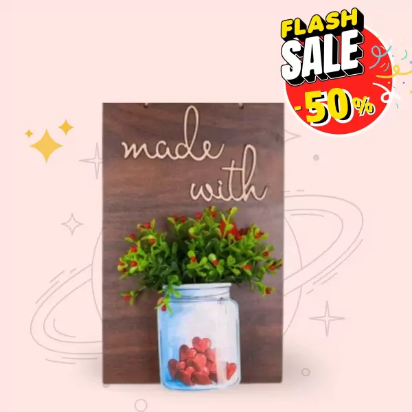 Wooden board with "made with" text, a vase with greenery and hearts, and a flash sale overlay.